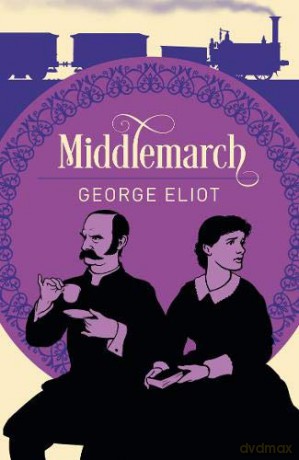 Middlemarch (Arcturus Classics) - George Eliot [KSIĄŻKA]