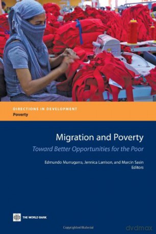 Migration and Poverty: Towards Better Opportunities for the Poor (Directions in Development - Human Development) - Edmundo Murrugarra [KSIĄŻKA]