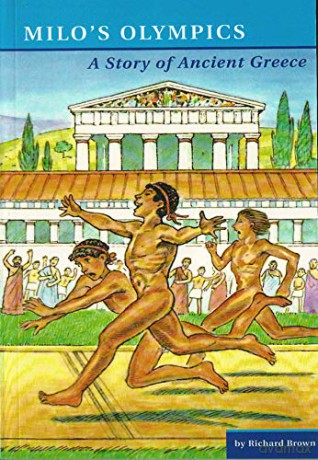 Milo's Olympics: A Story of Ancient Greece (Ancient World Stories) - Richard Brown [KSIĄŻKA]