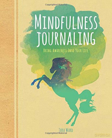 Mindfulness Journaling: Bring Awareness into your Life - Tara Ward [KSIĄŻKA]