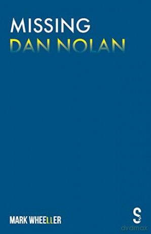 Missing Dan Nolan: New edition with bonus features - Mark Wheeller [KSIĄŻKA]