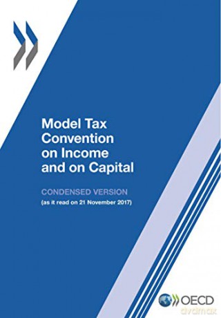 Model Tax Convention on Income and on Capital: Condensed Version 2017: Edition 2017: Volume 2017 - OECD Organisation for Economic Co-operation and Development [KSIĄŻKA]