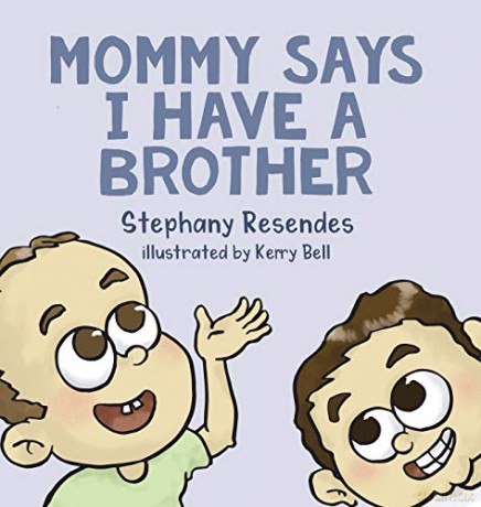 Mommy Says I Have a Brother - Stephany Resendes [KSIĄŻKA]