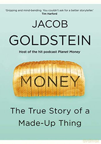 Money: The True Story of a Made-Up Thing - Jacob Goldstein [KSIĄŻKA]