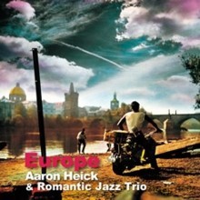 Aaron Heick, Romantic Jazz Trio: Europe [CD]
