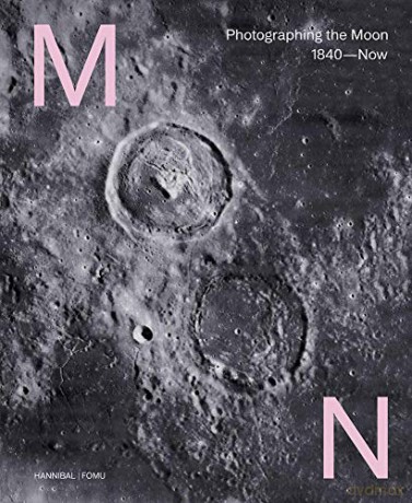 Moon: Photographing the Moon 1840-Now - Maarten Dings [KSIĄŻKA]