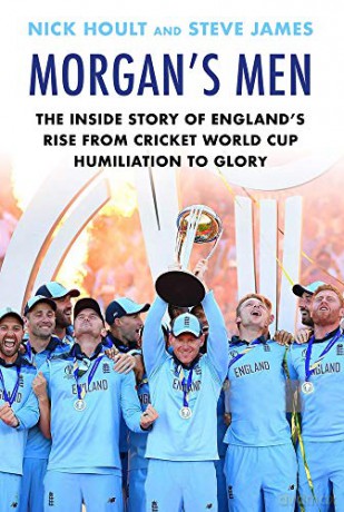 Morgan's Men: The Inside Story of England's Rise from Cricket World Cup Humiliation to Glory - Nick Hoult [KSIĄŻKA]