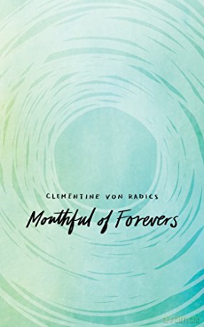 Mouthful of Forevers - Clementine von Radics [KSIĄŻKA]