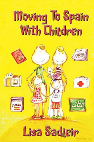 Moving To Spain With Children - Lisa Sadleir [KSIĄŻKA]