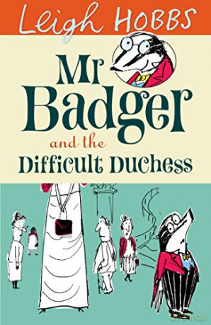 Mr. Badger and the Difficult Duchess - Leigh Hobbs [KSIĄŻKA]