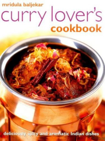 Mridula Baljekar's Curry Lover's Cookbook: Deliciously Spicy and Aromatic Indian Dishes - Mridula Baljekar [KSIĄŻKA]