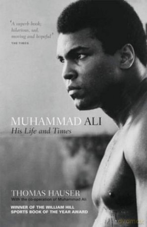 Muhammad Ali: His Life and Times - Thomas Hauser [KSIĄŻKA]