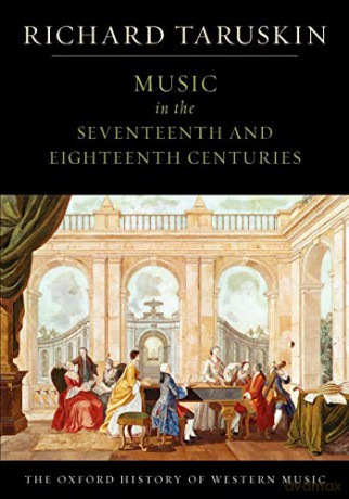 Music in the Seventeenth and Eighteenth Centuries: The Oxford History of Western Music - Richard Taruskin [KSIĄŻKA]