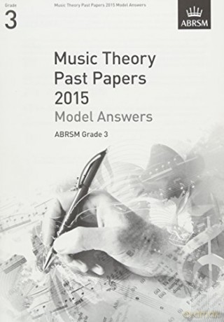 Music Theory Past Papers 2015 Model Answers, Grade 3: Model A. Gr.3 (Theory of Music Exam answers (ABRSM)) - Jeremy Hughes [KSIĄŻKA]
