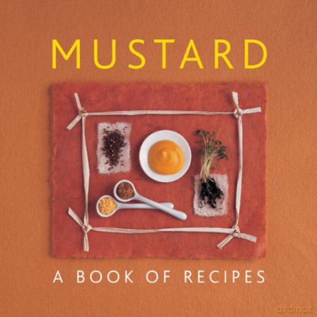 Mustard: A Book of Recipes - Helen Sudell [KSIĄŻKA]