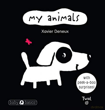 My Animals: BabyBasics - Xavier Deneux [KSIĄŻKA]