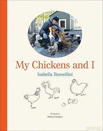My Chickens and I - Isabella Rossellini [KSIĄŻKA]