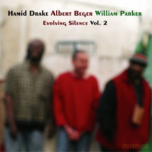 Hamid Drake, Albert Beger, William Parker: Evolving Silence vol.2 [CD]
