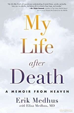 My Life After Death: A Memoir from Heaven - Erik Medhus [KSIĄŻKA]