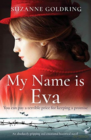 My Name is Eva: An absolutely gripping and emotional historical novel - Suzanne Goldring [KSIĄŻKA]