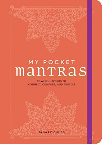 My Pocket Mantras: Powerful Words to Connect, Comfort, and Protect - Tanaaz Chubb [KSIĄŻKA]
