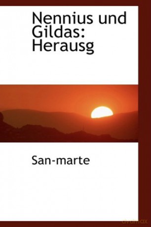 Nennius und Gildas: Herausg - San-marte [KSIĄŻKA]