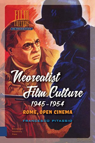 Neorealist Film Culture, 1945-1954: Rome, Open Cinema (Film Culture in Transition) - Francesco Pitassio [KSIĄŻKA]