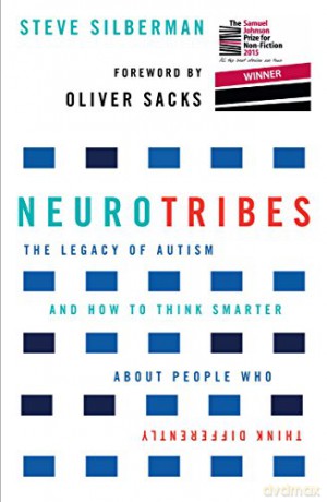 NeuroTribes: The Legacy of Autism and How to Think Smarter About People Who Think Differently - Steve Silberman [KSIĄŻKA]