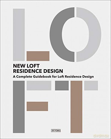 New Loft Residence Design: A Complete Guidebook - Wang Chen [KSIĄŻKA]