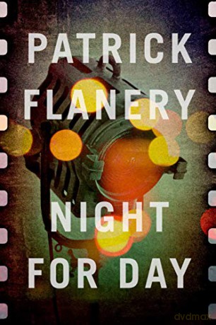 Night for Day - Patrick Flanery [KSIĄŻKA]