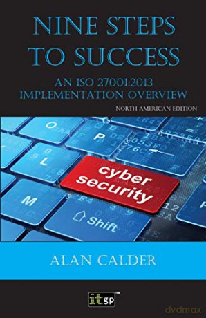 Nine Steps to Success - North American edition: An ISO 27001:2013 Implementation Overview - Alan Calder [KSIĄŻKA]