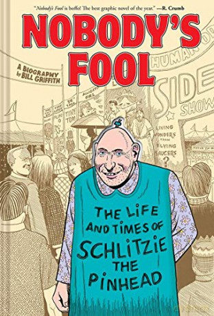 Nobody's Fool: The Life and Times of Schlitzie the Pinhead - Bill Griffith [KSIĄŻKA]
