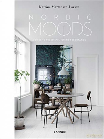Nordic Moods: A Guide to Successful Interior Decoration - Katrine Martensen-Larsen [KSIĄŻKA]