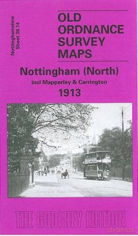 Nottingham (North) 1913: Nottinghamshire Sheet 38.14 (Old Ordnance Survey Maps of Nottinghamshire) - Ron Blake [KSIĄŻKA]