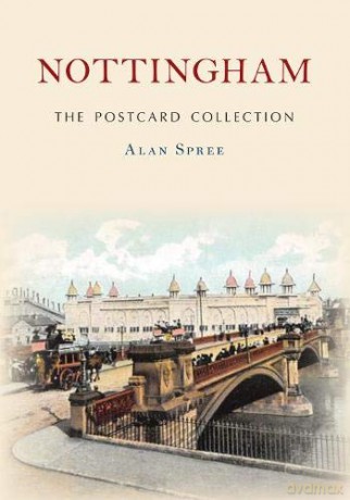 Nottingham The Postcard Collection - Alan Spree [KSIĄŻKA]