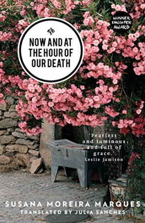 Now and at the Hour of Our Death - Susana Moreira Marques [KSIĄŻKA]