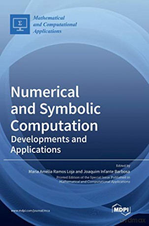 Numerical and Symbolic Computation: Developments and Applications - Maria Amélia Ramos Loja [KSIĄŻKA]