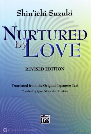 Nurtured by Love: Translated from the Original Japanese Text - Shin'ichi Suzuki [KSIĄŻKA]