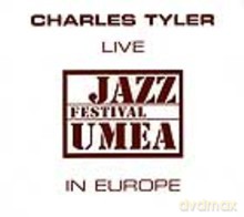 Charles Tyler: Live In Europe: UMEA Jazz Festival [CD]