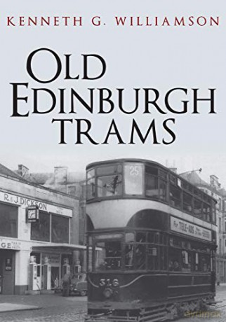 Old Edinburgh Trams - Kenneth G. Williamson [KSIĄŻKA]