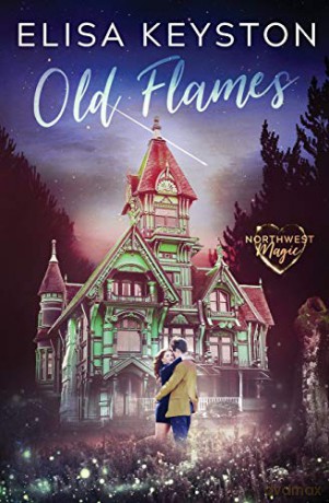 Old Flames: 2 (Northwest Magic) - Elisa Keyston [KSIĄŻKA]