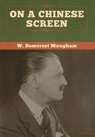 On a Chinese Screen - W. Somerset Maugham [KSIĄŻKA]