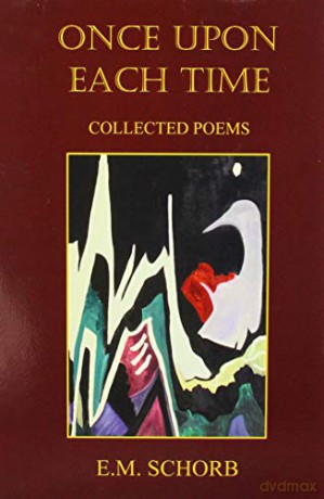 Once Upon Each Time: Collected Poems - E.M. Schorb [KSIĄŻKA]