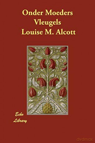 Onder Moeders Vleugels - Louise M. Alcott [KSIĄŻKA]
