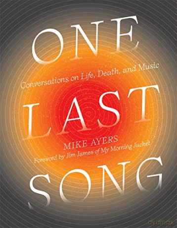 One Last Song: Conversations on Life, Death, and Music - Mike Ayers [KSIĄŻKA]