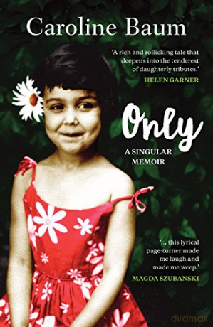 Only: A Singular Memoir - Caroline Baum [KSIĄŻKA]