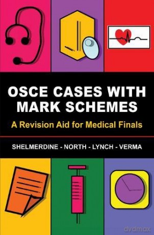 OSCE Cases with Mark Schemes: A Revision Aid for Medical Finals - Susan C. Shelmerdine [KSIĄŻKA]