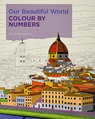 Our Beautiful World Colour by Numbers (Arcturus Colour by Numbers Collection) - David Woodroffe [KSIĄŻKA]