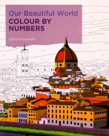 Our Beautiful World Colour by Numbers (Arcturus Colour by Numbers Collection) - David Woodroffe [KSIĄŻKA]
