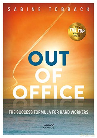Out of office: The success formula for hard workers - Sabine Tobback [KSIĄŻKA]